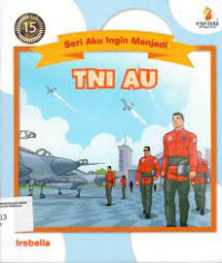 SERI AKU INGIN MENJADI TNI AU