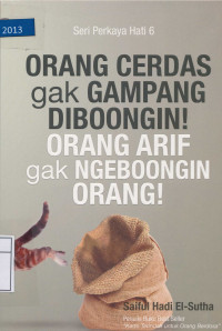 ORANG CERDAS gak GAMPANG DIBOONGIN! ORANG ARIF gak NGEBOONGIN ORANG!