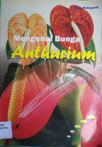 Mengenal Bunga Anthurium