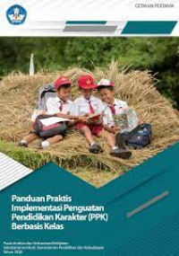 PANDUAN PRAKTIS IMPLEMENTASI PENGUATAN PENDIDIKAN ( PPK) BERBASIS KELAS