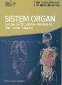 Sistem Organ (Sistem Gerak, Sistem Pencernaan, Dan Sistem Sirkulasi)( Seri Olimpiade Sains IPA Terpadu SMP/MTS)