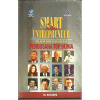 Smart Itu Entrepreneur (Belajar Dari Kesuksesan Pengusaha Top Dunia)