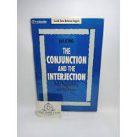 The Conjunction And The Interjection Kata penghubung dan Kata Seru