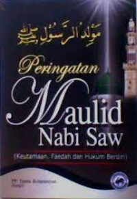 peringatan Maulid Nabi SAW (Keutamaan , Faedah dan Hukum Berdiri )