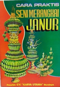 Cara Praktis Seni Merangkai Janur